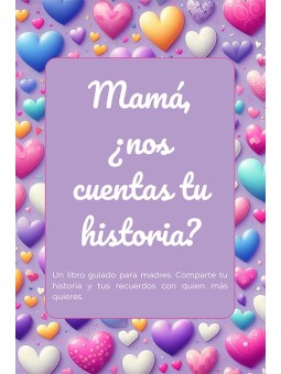 Mamá, ¿nos cuentas tu historia?
