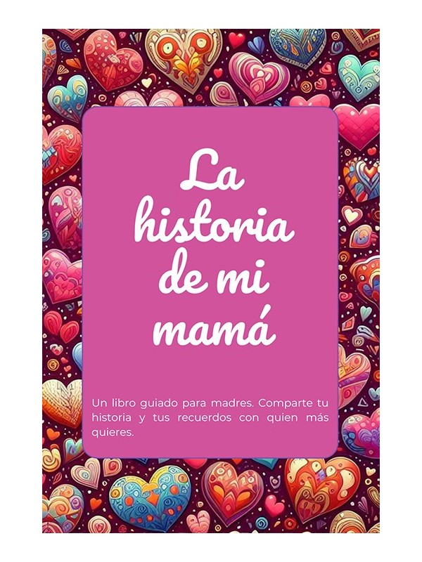 Mamá, ¿nos cuentas tu historia?