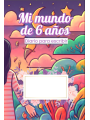 Mi mundo de 6 años - Diario para escribir. Elige Niña | Niño